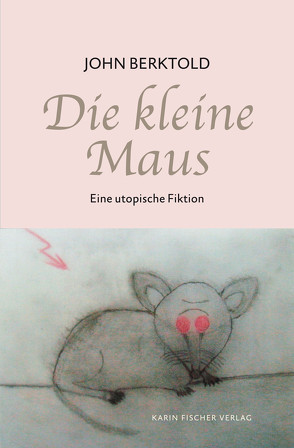 Die kleine Maus von Berktold,  John