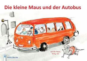 Die kleine Maus und der Autobus von Barske,  Heiko, Turobin-Ort,  Rainer