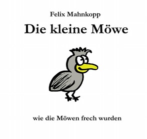 Die kleine Möwe von Mahnkopp,  Felix