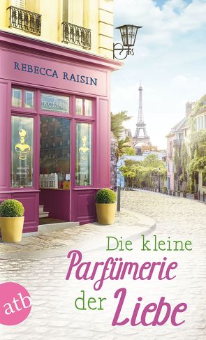 Die kleine Parfümerie der Liebe von Hahn,  Annette, Raisin,  Rebecca