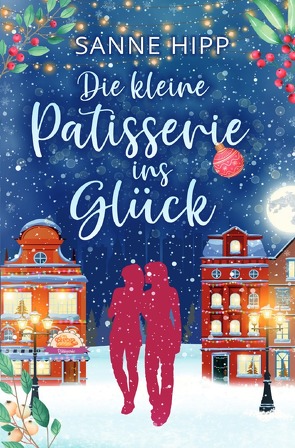 Die kleine Patisserie ins Glück von Hipp,  Sanne