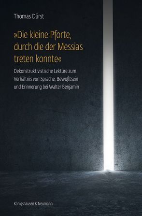 „Die kleine Pforte, durch die der Messias treten konnte“ von Dürst,  Thomas