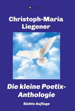 Die kleine Poetix-Anthologie von Liegener,  Christoph-Maria