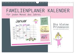 Die kleine Prinzessin, die nicht einschlafen wollte – Familienplaner (Wandkalender 2024 DIN A3 quer), CALVENDO Monatskalender von von Raithenfeldt/steckandose,  DMR/Constanze