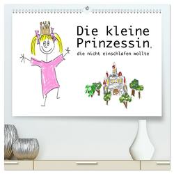 Die kleine Prinzessin, die nicht einschlafen wollte (hochwertiger Premium Wandkalender 2024 DIN A2 quer), Kunstdruck in Hochglanz von von Raithenfeldt/steckandose.com,  DMR/Constanze