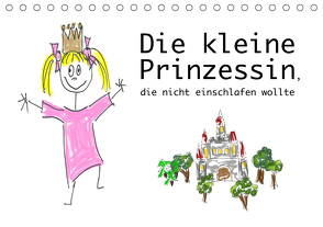 Die kleine Prinzessin, die nicht einschlafen wollte (Tischkalender 2021 DIN A5 quer) von von Raithenfeldt/steckandose.com,  DMR/Constanze