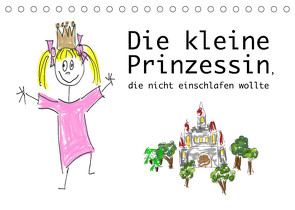 Die kleine Prinzessin, die nicht einschlafen wollte (Tischkalender 2022 DIN A5 quer) von von Raithenfeldt/steckandose.com,  DMR/Constanze