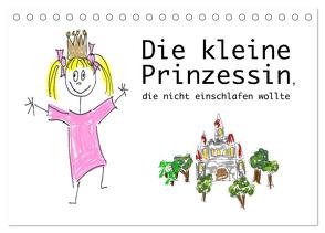 Die kleine Prinzessin, die nicht einschlafen wollte (Tischkalender 2024 DIN A5 quer), CALVENDO Monatskalender von von Raithenfeldt/steckandose.com,  DMR/Constanze