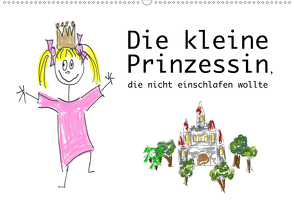 Die kleine Prinzessin, die nicht einschlafen wollte (Wandkalender 2021 DIN A2 quer) von von Raithenfeldt/steckandose.com,  DMR/Constanze