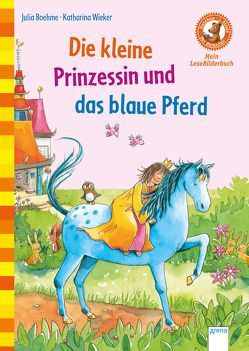 Die kleine Prinzessin und das blaue Pferd von Boehme,  Julia, Wieker,  Katharina