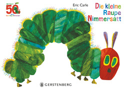 Die kleine Raupe Nimmersatt – Jubiläumsausgabe von Carle,  Eric, Christen,  Viktor