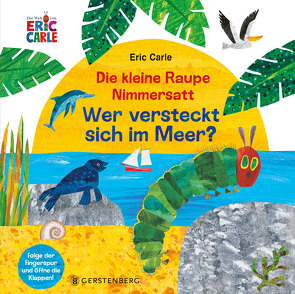 Die kleine Raupe Nimmersatt – Wer versteckt sich im Meer? von Carle,  Eric, Günther,  Ulli und Herbert