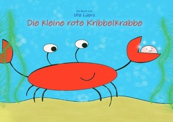 Die kleine rote Kribbelkrabbe von Lüers,  Ute