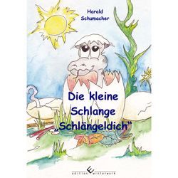 Die kleine Schlange Schlängeldich von Schumacher,  Harald