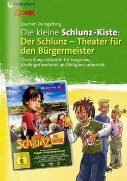 Die kleine Schlunz-Kiste: Theater für den Bürgermeister von Zwingelberg,  Joachim