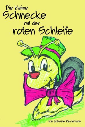 Die kleine Schnecke mit der roten Schleife von Reichmann,  Gabriele