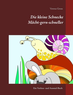 Die kleine Schnecke Möcht-gern-schneller von Gross,  Verena