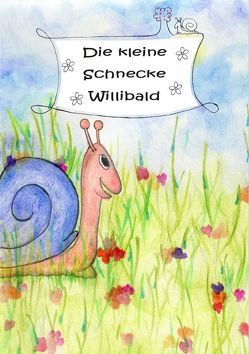 Die kleine Schnecke Willibald