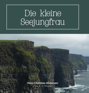 Die kleine Seejungfrau von Andersen,  Hans Christian, Orleander,  M. A.