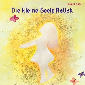 Die kleine Seele RaUak von Flach,  Natalie