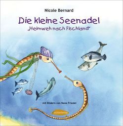 Die kleine Seenadel von Bernard,  Nicole, Friedel,  Nane