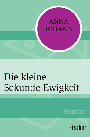 Die kleine Sekunde Ewigkeit von Johann,  Anna