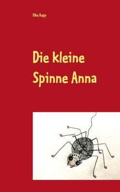 Die kleine Spinne Anna von Repp,  Elke