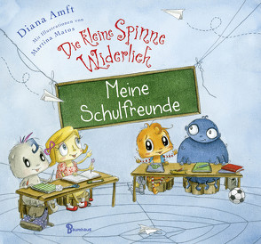 Die kleine Spinne Widerlich – Meine Schulfreunde von Amft,  Diana, Matos,  Martina