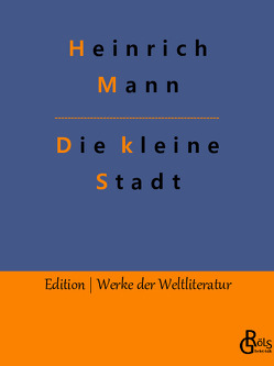 Die kleine Stadt von Gröls-Verlag,  Redaktion, Mann,  Heinrich