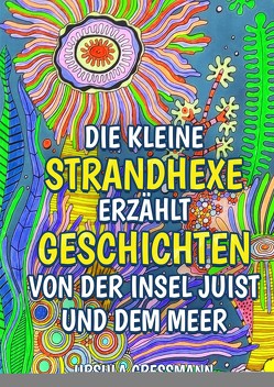 Die kleine Strandhexe erzählt Geschichten von der Insel Juist und dem Meer von Gressmann,  Ursula