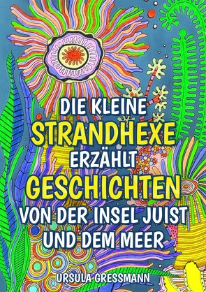 Die kleine Strandhexe erzählt Geschichten von der Insel Juist und dem Meer von Gressmann,  Ursula