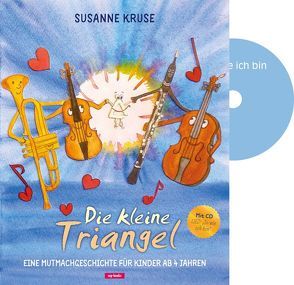 Die kleine Triangel – Bilderbuch mit CD von Kruse,  Susanne