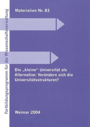 Die ‚kleine‘ Universität als Alternative: Verändern sich die Universitätsstrukturen? von Born,  Birgit, Gomez,  Peter, Kirchschläger,  Walter