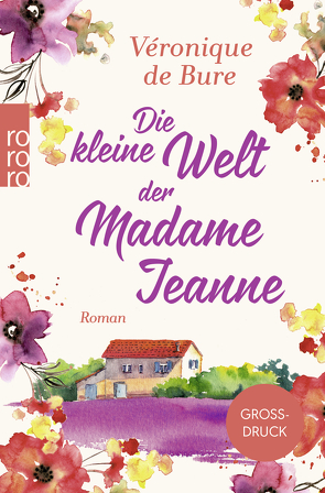 Die kleine Welt der Madame Jeanne von Bure,  Véronique de, Kronenberger,  Ina