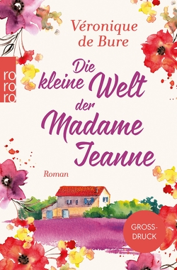 Die kleine Welt der Madame Jeanne von Bure,  Véronique de, Kronenberger,  Ina