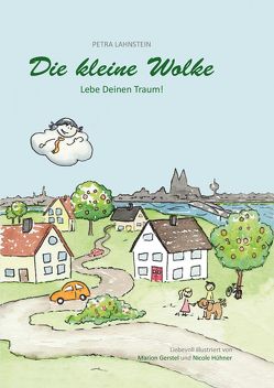 Die kleine Wolke – Lebe Deinen Traum! von Lahnstein,  Petra