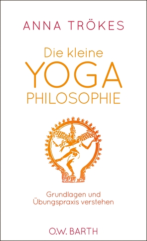 Die kleine Yoga-Philosophie von Trökes,  Anna