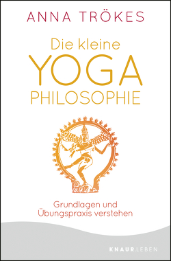 Die kleine Yoga-Philosophie von Trökes,  Anna