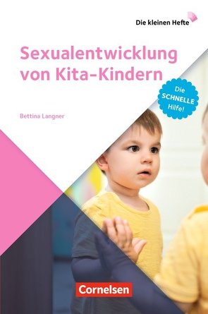 Die kleinen Hefte / Sexualentwicklung von Kita-Kindern von Langner,  Bettina