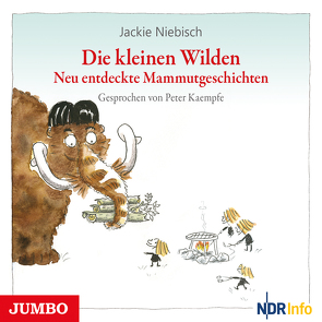 Die kleinen Wilden. Neu entdeckte Mammutgeschichten von Kaempfe,  Peter, Niebisch,  Jackie