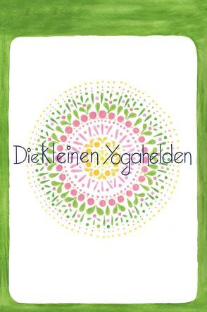 Die kleinen Yogahelden von Berger,  Michaela