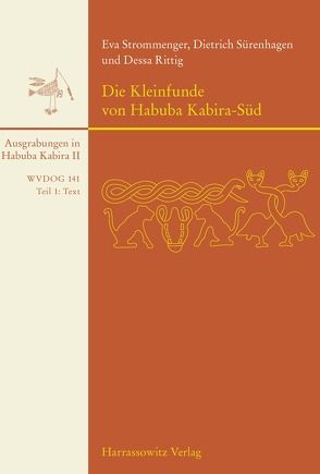 Die Kleinfunde von Habuba Kabira-Süd von Rittig,  Dessa, Strommenger,  Eva, Sürenhagen,  Dietrich