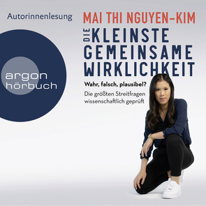 Die kleinste gemeinsame Wirklichkeit von Nguyen-Kim,  Mai Thi