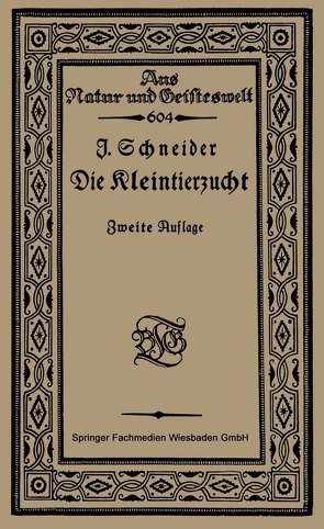 Die Kleintierzucht von Schneider,  Johs.