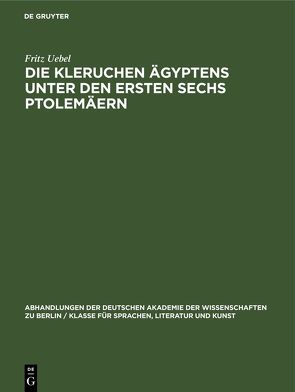 Die Kleruchen Ägyptens unter den ersten sechs Ptolemäern von Uebel,  Fritz