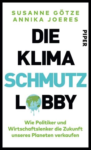 Die Klimaschmutzlobby von Götze,  Susanne, Joeres,  Annika