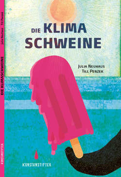 Die Klimaschweine von Neuhaus,  Julia, Penzek,  Till