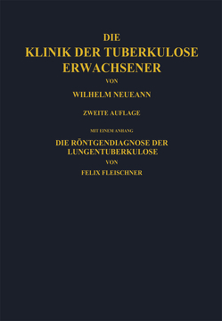 Die Klinik der Tuberkulose Erwachsener von Fleischner,  NA, Neumann,  W.