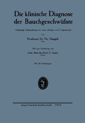 Die klinische Diagnose der Bauchgeschwülste von Garre,  Carl, Naegeli,  Theodor, Pagenstecher,  Ernst