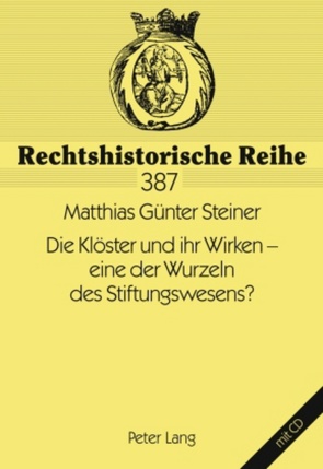 Die Klöster und ihr Wirken – eine der Wurzeln des Stiftungswesens? von Anton